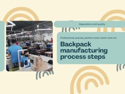 Backpack manufacturing process steps